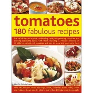 TOMATOES 180 FABULOUS RECIPES