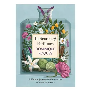 In Search of Perfumes, Dominique Roques, Stephanie Smee