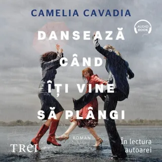 Dansează când îți vine să plângi - Audiobook