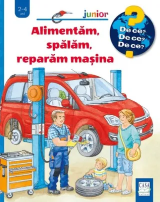 Alimentăm, spălăm, reparăm mașina