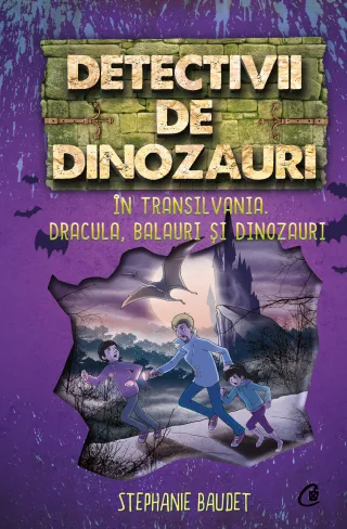 Detectivii de dinozauri în Transilvania. Dracula, balauri și dinozauri