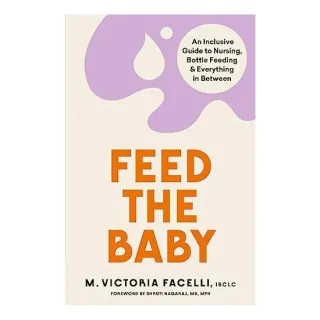 Feed the Baby, M. Victoria Facelli IBCLC