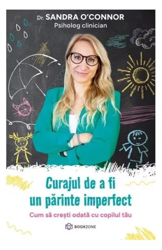 Curajul de a fi un părinte imperfect