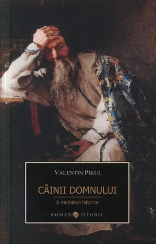 Câinii domnului. 6 miniaturi istorice