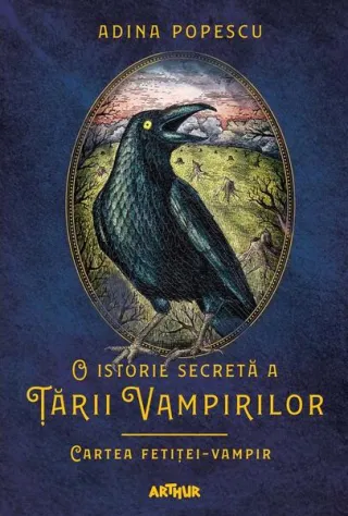 Cartea fetiței-vampir. O istorie secretă a Ţării Vampirilor (Vol. 2)