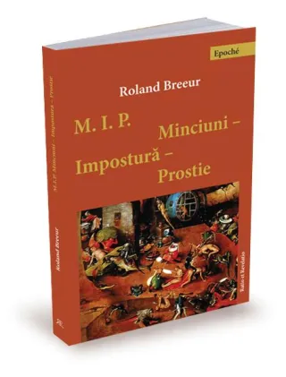 Minciuni, impostură, prostie