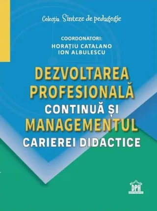 Dezvoltarea profesională continuă și managementul carierei didactice