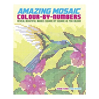 Amazing Mosaic Colour-By-Numbers, Georgie Fearns, Diego Vaisberg