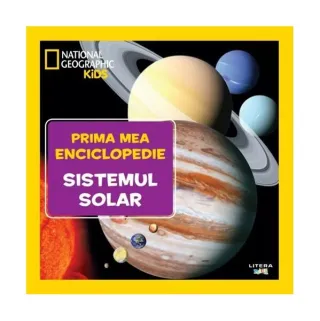 Sistemul solar. Prima mea enciclopedie. National Geographic