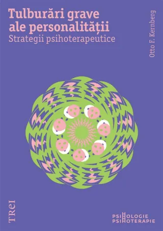 Tulburări grave ale personalității. Strategii psihoterapeutice