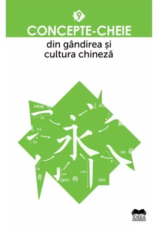 Concepte-cheie din gandirea si cultura chineza Vol IX