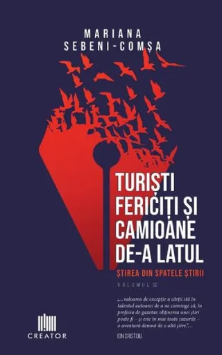 Turiști fericiți și camioane de-a latul. Știrea din spatele știrii (Vol. 2)