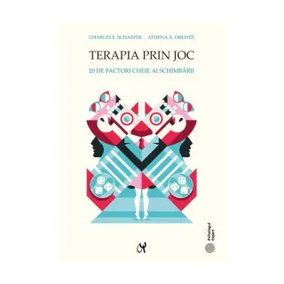 Terapia prin joc. 20 de factori cheie ai schimbării