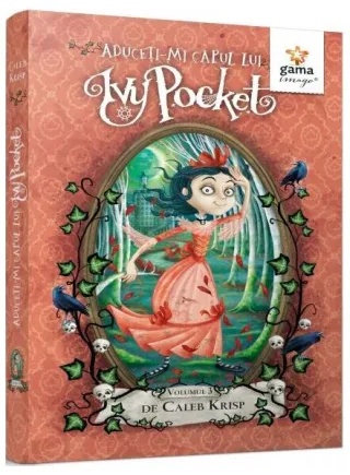 Aduceți-mi capul lui Ivy Pocket! - Volumul 3