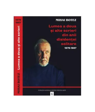 Lumea a doua și alte scrieri din anii disidenței solitare 1979-1987