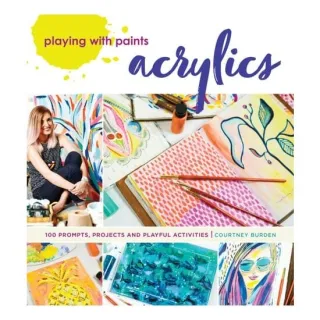 Playing With Paints: Acrylics