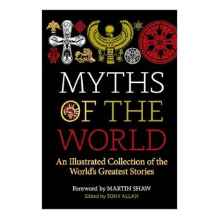 Myths of the World, Tony Allan, Martin Shaw