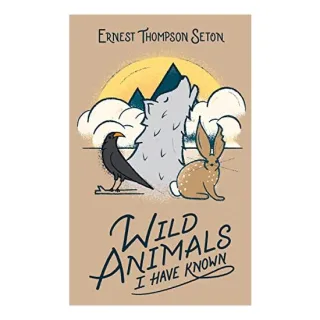Wild Animals I Have Known