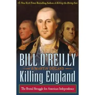 Killing England: The Brutal Struggle for American Independence