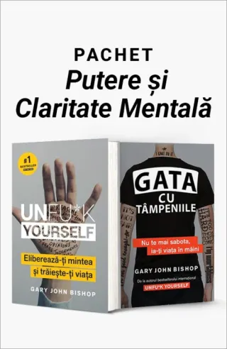 Pachet Putere și Claritate Mentală. Unfu*k Yourself/Gata cu tâmpeniile
