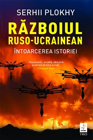 Războiul ruso-ucrainean. Întoarcerea istoriei
