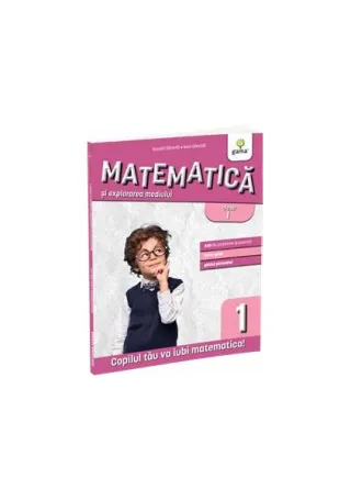 Matematică și explorarea mediului. Clasa I-a