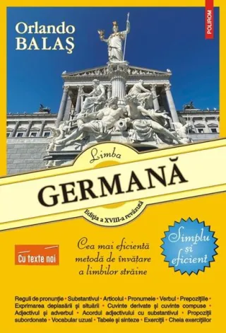 Limba germană. Simplu și eficient (Ediţia a XVIII‑a, cu texte noi)
