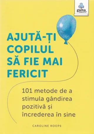 Ajută-ți copilul să fie mai fericit