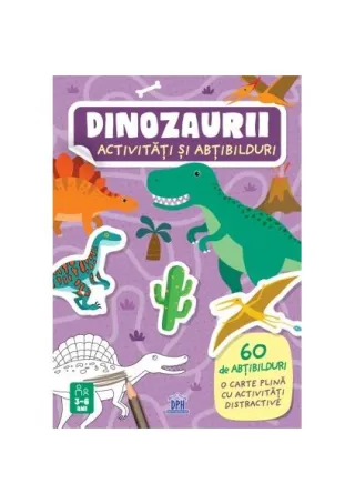 Dinozaurii. Activități și abțibilduri