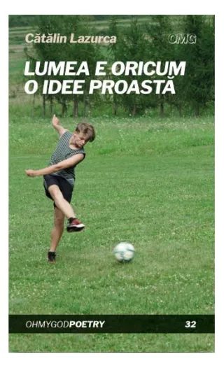 Lumea e oricum o idee proastă