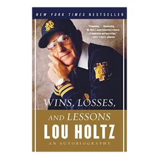 Wins, Losses, and Lessons, Lou Holtz