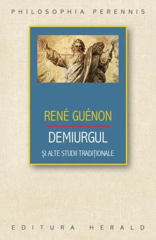 Demiurgul şi alte studii tradiţionale
