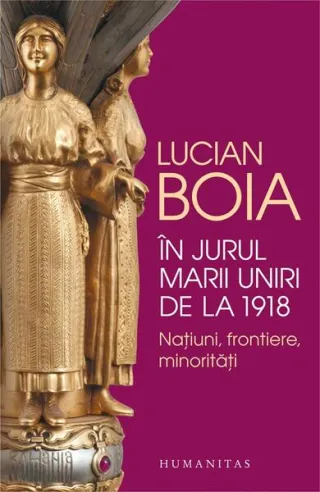 În jurul Marii Uniri de la 1918