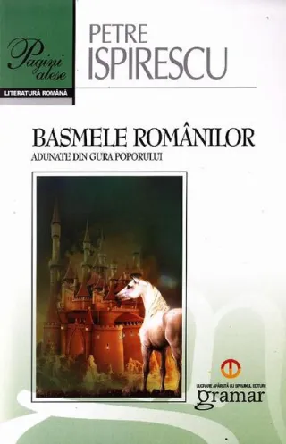 Basmele românilor adunate din gura poporului