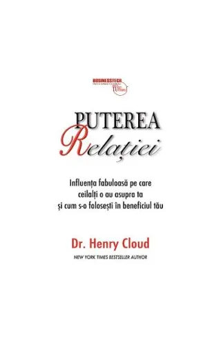 Puterea relaţiei - influenţa fabuloasă pe care ceilalţi o au asupra ta şi cum s-o foloseşti în beneficiul tău