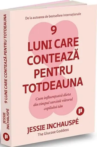 9 luni care contează pentru totdeauna