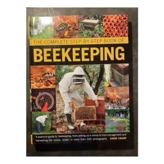 The Complete Step-by-Step Book of Beekeeping