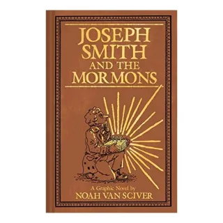 Joseph Smith and the Mormons, Noah Van Sciver
