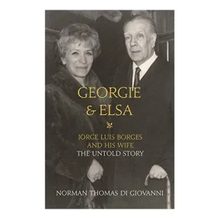 Georgie and Elsa Jorge Luis Borges and His Wife