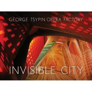 George Tsypin Opera Factory: Invisible City