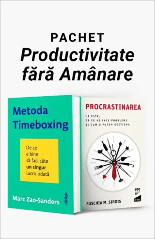 Pachetul Productivitate fără Amânare. Metoda Timeboxing/Procrastinarea