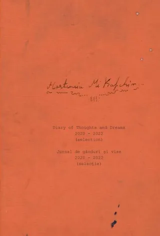 Jurnal de gânduri și vise 2020-2022 (selecție) / Diary of Thoughts and Dreams 2020-2022 (selection)