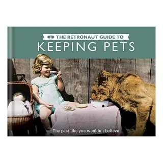 Retronaut Guide to Keeping Pets