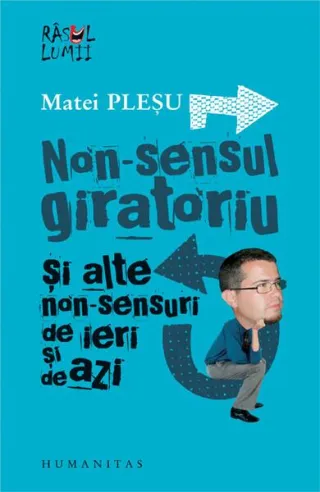 Non-sensul giratoriu şi alte non-sensuri de ieri şi de azi