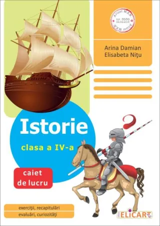 Istorie. Clasa a IV-a. Caiet de lucru