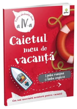Limba română și limba engleză - clasa a IV-a. Caietul meu de vacanță