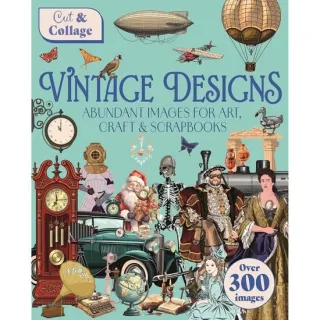 CUT & COLLAGE VINTAGE DESIGNS Abundant Images for Art, Craft & Scrapbooks