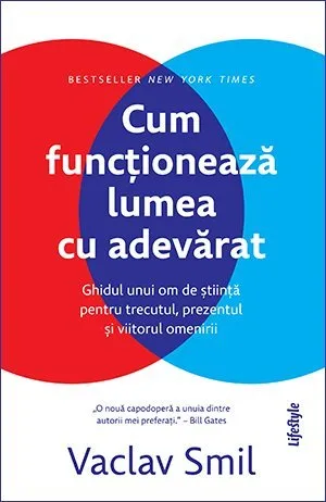Cum funcționează lumea cu adevărat. Ghidul unui om de știință pentru trecutul, prezentul și viitorul omenirii