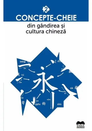 Concepte-cheie din gandirea si cultura chineza Vol II