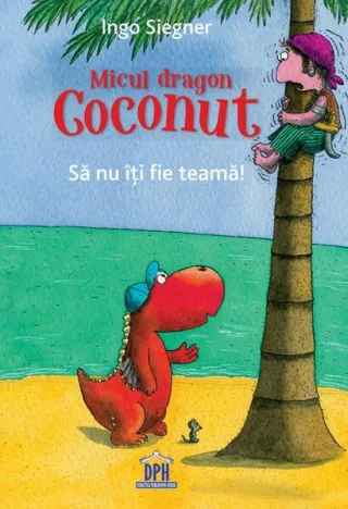 Micul dragon Coconut. Să nu îți fie teamă!